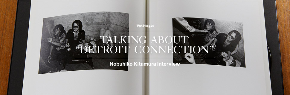 the People TALKING ABOUT “DETROIT CONNECTION” Nobuhiko Kitamura Interview